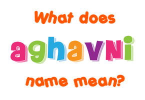 Meaning of Aghavni Name