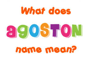 Meaning of Agoston Name