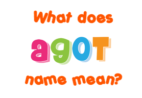 Meaning of Agot Name