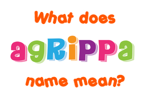 Meaning of Agrippa Name