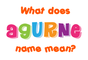 Meaning of Agurne Name