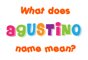 Meaning of Agustino Name