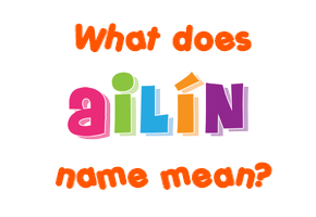 Meaning of Ailín Name