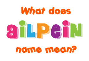 Meaning of Ailpein Name