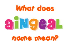 Meaning of Aingeal Name