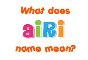Meaning of Airi Name