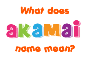 Meaning of Akamai Name