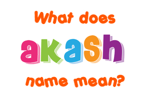 Meaning of Akash Name