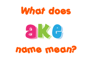 Meaning of Ake Name