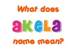 Meaning of Akela Name