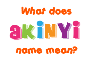 Meaning of Akinyi Name