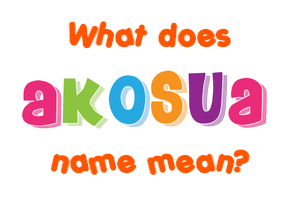 Meaning of Akosua Name
