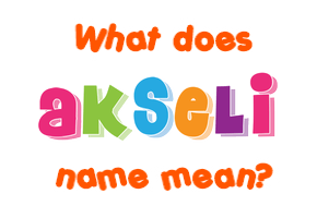 Meaning of Akseli Name