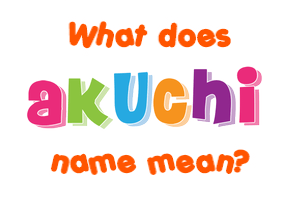Meaning of Akuchi Name