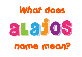 Meaning of Alajos Name