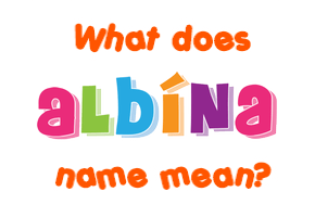 Meaning of Albína Name