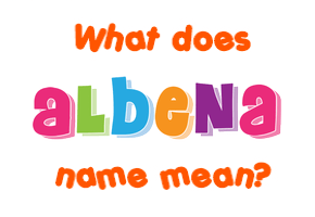 Meaning of Albena Name