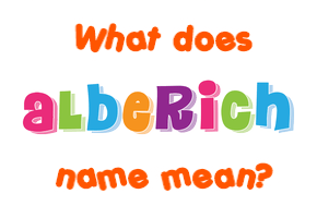 Meaning of Alberich Name