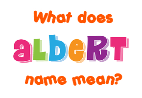 Meaning of Albert Name