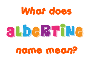 Meaning of Albertine Name