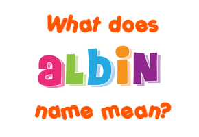 Meaning of Albin Name