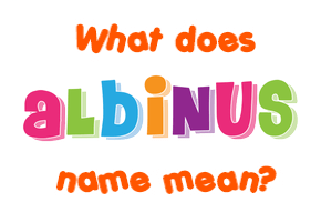 Meaning of Albinus Name