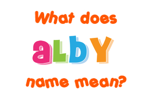Meaning of Alby Name