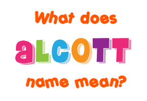 Meaning of Alcott Name