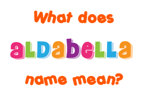 Meaning of Aldabella Name