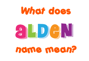 Meaning of Alden Name