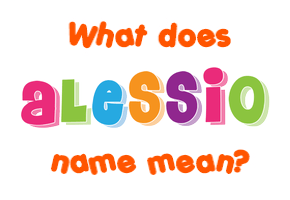 Meaning of Alessio Name