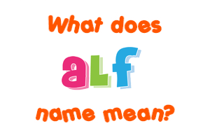 Meaning of Alf Name