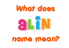Meaning of Alin Name