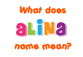 Meaning of Alina Name
