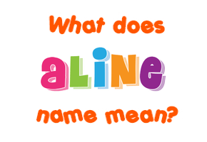 Meaning of Aline Name