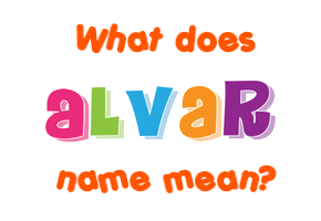 Meaning of Alvar Name