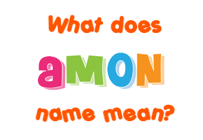 Meaning of Amon Name