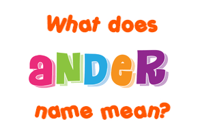 Meaning of Ander Name