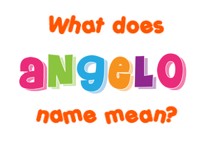 Meaning of Angelo Name