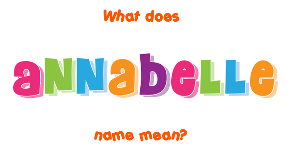 Annabelle name - Meaning of Annabelle