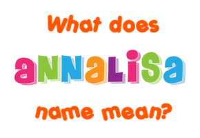 Meaning of Annalisa Name