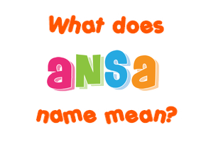 Meaning of Ansa Name