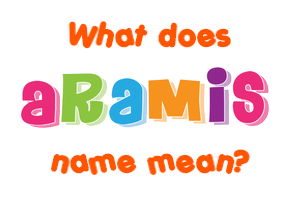 Meaning of Aramis Name