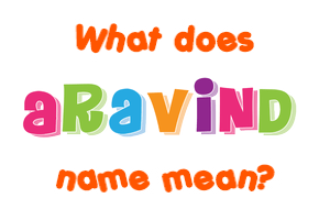 Meaning of Aravind Name