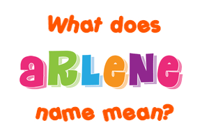Meaning of Arlene Name
