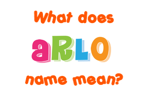 Meaning of Arlo Name