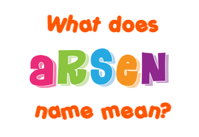 Meaning of Arsen Name