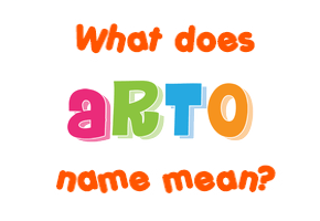 Meaning of Arto Name Meaning of Arto Name