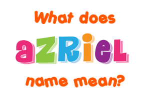 Meaning of Azriel Name