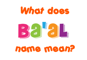 Meaning of Ba'al Name